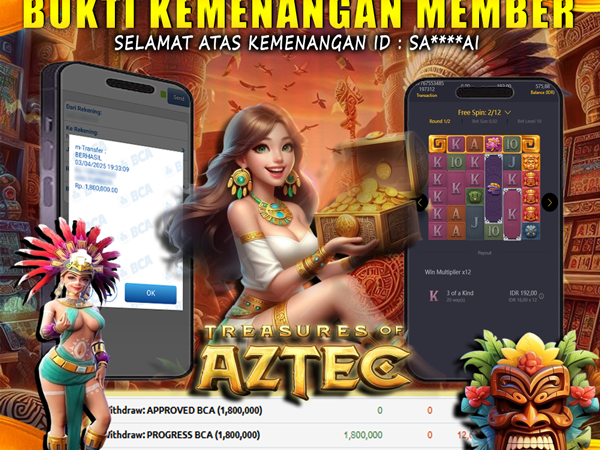 KEMENANGAN MEMBER BERMAIN DI TREASURES OF AZTEC