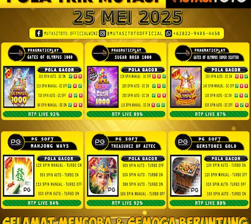 POLA GACOR TERUPDATE 25 MEI 2025 – MUTASITOTO